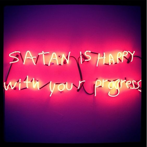 'Satan is happy with your progress' Neon, 2010 by artist Gorge Horner